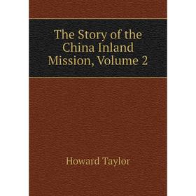 

Книга The Story of the China Inland Mission, Volume 2