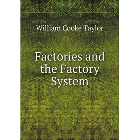 

Книга Factories and the Factory System