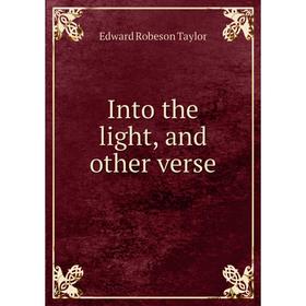 

Книга Into the light, and other verse