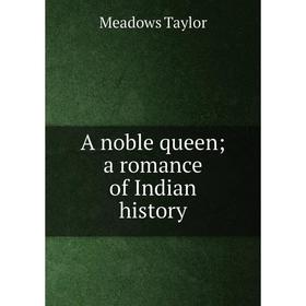 

Книга A noble queen; a romance of Indian history