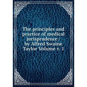 

Книга The principles and practice of medical jurisprudence / by Alfred Swaine Taylor Volume v. 1