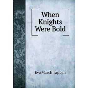 

Книга When Knights Were Bold