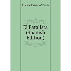 

Книга El Fatalista (Spanish Edition)