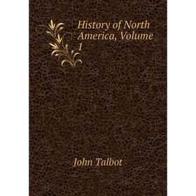 

Книга History of North America, Volume 1
