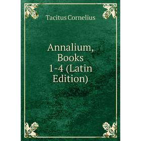 

Книга Annalium, Books 1-4 (Latin Edition)