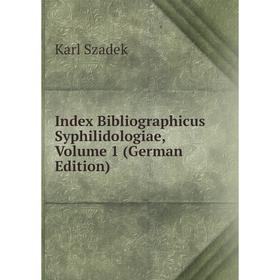 

Книга Index Bibliographicus Syphilidologiae, Volume 1 (German Edition)