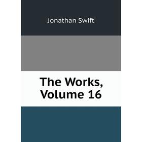 

Книга The Works, Volume 16