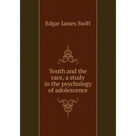 

Книга Youth and the race, a study in the psychology of adolescence
