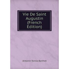 

Книга Vie De Saint Augustin (French Edition)