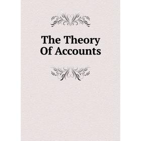 

Книга The Theory Of Accounts