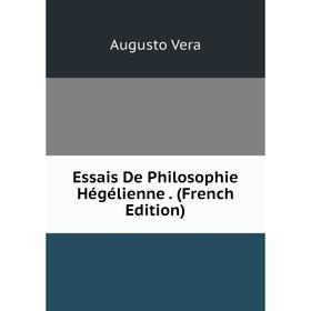 

Книга Essais De Philosophie Hégélienne. (French Edition)