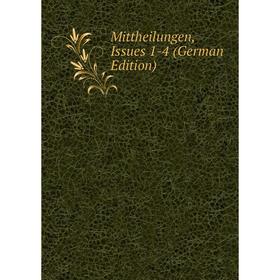 

Книга Mittheilungen, Issues 1-4