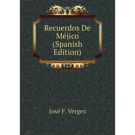 

Книга Recuerdos De Méjico (Spanish Edition)