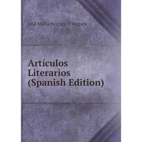 

Книга Artículos Literarios (Spanish Edition)