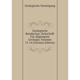

Книга Geologische Rundschau: Zeitschrift Für Allgemeine Geologie, Volumes 13-14 (German Edition)