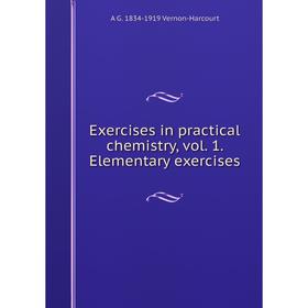 

Книга Exercises in practical chemistry, vol. 1. Elementary exercises