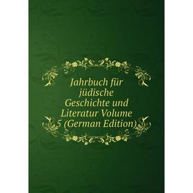

Книга Jahrbuch für jüdische Geschichte und Literatur Volume 5 (German Edition)