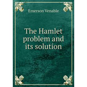 

Книга The Hamlet problem and its solution