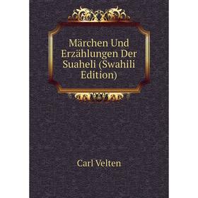 

Книга Märchen Und Erzählungen Der Suaheli (Swahili Edition)