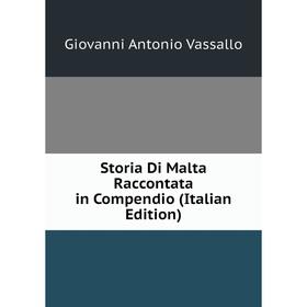 

Книга Storia Di Malta Raccontata in Compendio (Italian Edition)