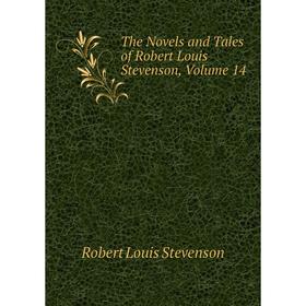 

Книга The Novels and Tales of Robert Louis Stevenson, Volume 14