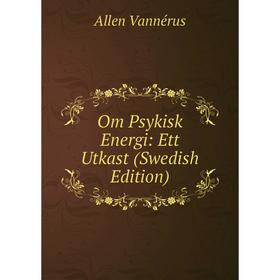 

Книга Om Psykisk Energi: Ett Utkast (Swedish Edition)