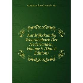 

Книга Aardrijkskundig Woordenboek Der Nederlanden, Volume 9 (Dutch Edition)