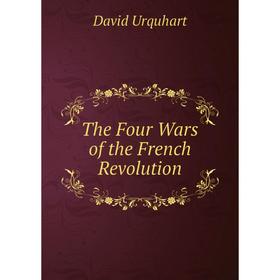 

Книга The Four Wars of the French Revolution