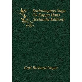 

Книга Karlamagnus Saga Ok Kappa Hans (Icelandic Edition)