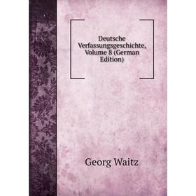 

Книга Deutsche Verfassungsgeschichte, Volume 8 (German Edition)