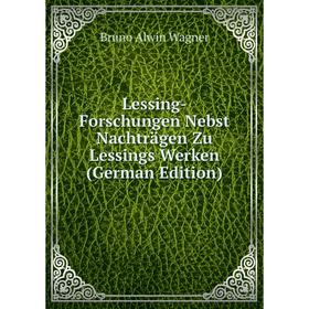 

Книга Lessing-Forschungen Nebst Nachträgen Zu Lessings Werken