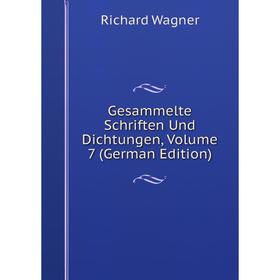 

Книга Gesammelte Schriften Und Dichtungen, Volume 7 (German Edition)