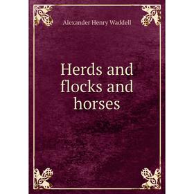 

Книга Herds and flocks and horses