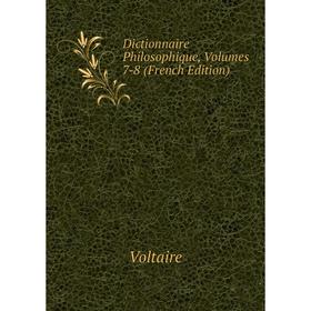 

Книга Dictionnaire Philosophique, Volumes 7-8 (French Edition)