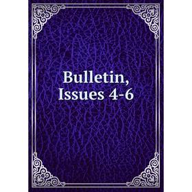 

Книга Bulletin, Issues 4-6