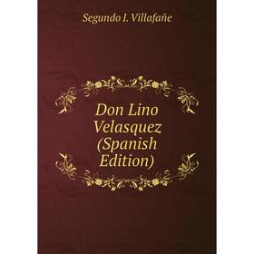 

Книга Don Lino Velasquez (Spanish Edition)