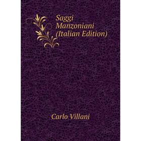 

Книга Saggi Manzoniani (Italian Edition)