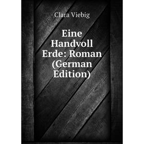 

Книга Eine Handvoll Erde: Roman (German Edition)