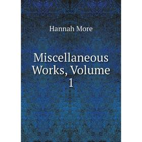 

Книга Miscellaneous Works, Volume 1