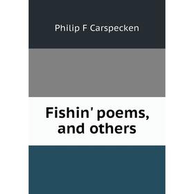 

Книга Fishin' poems, and others