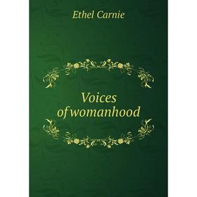 

Книга Voices of womanhood