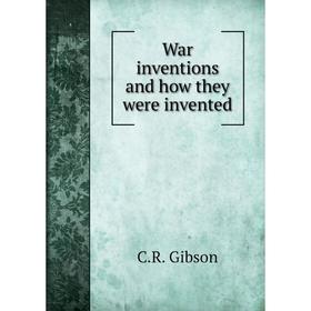 

Книга War inventions and how they were invented