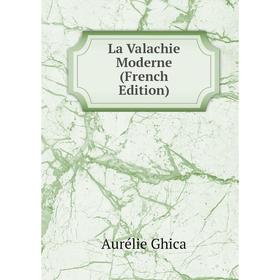 

Книга La Valachie Moderne