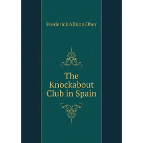 

Книга The Knockabout Club in Spain
