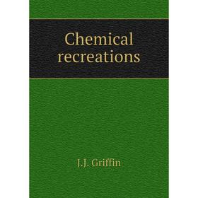 

Книга Chemical recreations