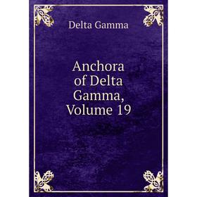 

Книга Anchora of Delta Gamma, Volume 19