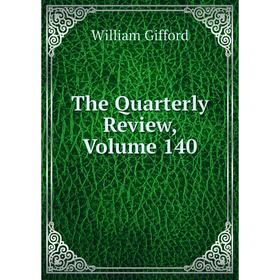 

Книга The Quarterly Review, Volume 140