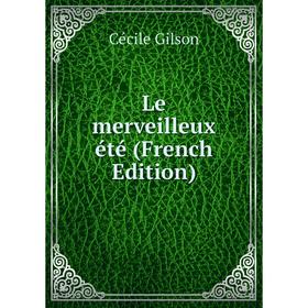 

Книга Le merveilleux été