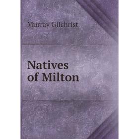 

Книга Natives of Milton