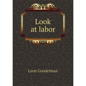 

Книга Look at labor